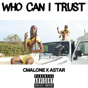Who Can I Trust(feat. A Star) (Explicit)