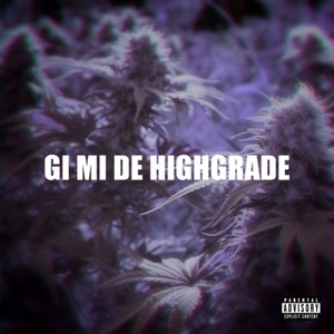 GI MI DE HIGHGRADE (Explicit)