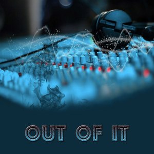 Out Of It