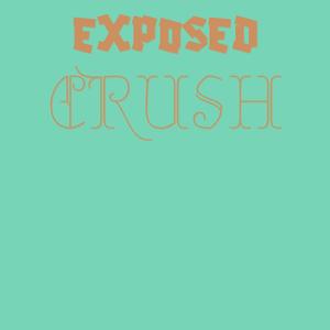 Exposed Crush
