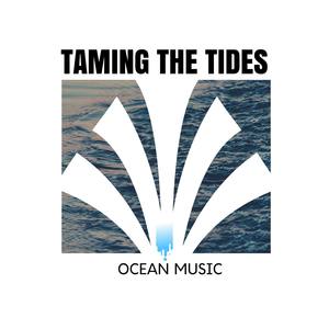 Taming the Tides - Ocean Music