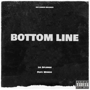 BOTTOM LINE (feat. Wiirdo) [Explicit]