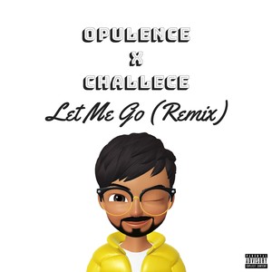Let Me Go (Remix) [feat. Challece]