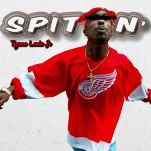 Spittin' (Explicit)