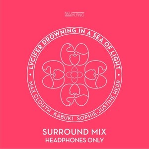 Lucifer Drowning in a Sea of Light (Surround Mix - Headphones Only)