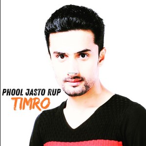 Phool Jasto Rup Timro