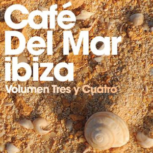 Café Del Mar: Volumen Tres Y Cuatro