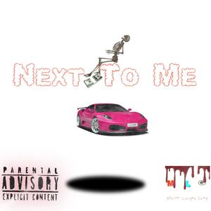 Next To Me (Explicit)