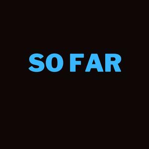 So Far (Inst.)