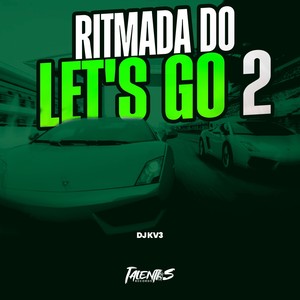 Ritmada do Let's Go 2 (Explicit)