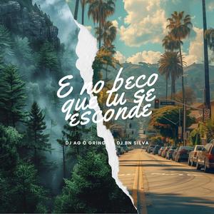 E no beco que tu se esconde (feat. DJ BN SILVA) (Explicit)