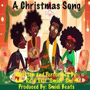 A Christmas Song (feat. Ms. Re' & Eric "Smidi" Smith)