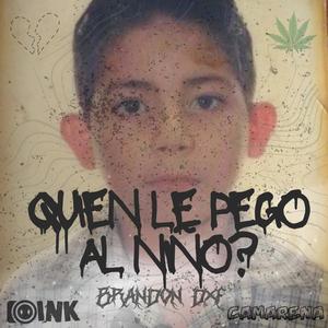 QUIEN LE PEGO AL NIÑO? (feat. CAMARENA) (Explicit)