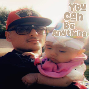 You Can Be Anything