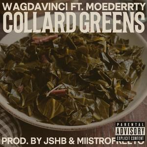 COLLARD GREENS (feat. MOE DERRTY) (Explicit)