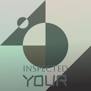 Inspected Your