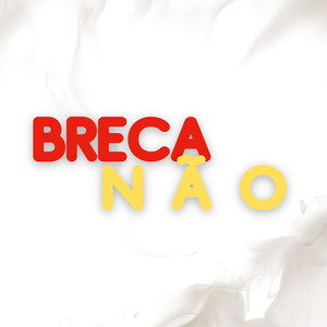 Breca Não (Explicit)