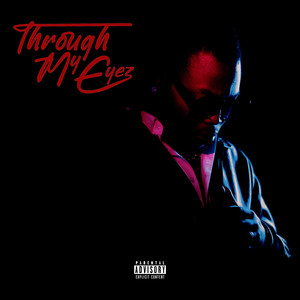 Through My Eyez (Explicit)