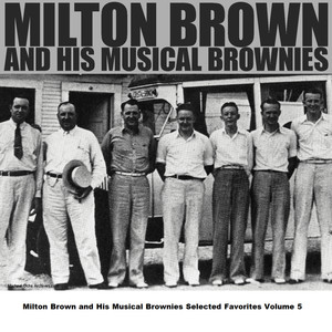Milton Brown and His Musical Brownies Selected Favorites Volume 5