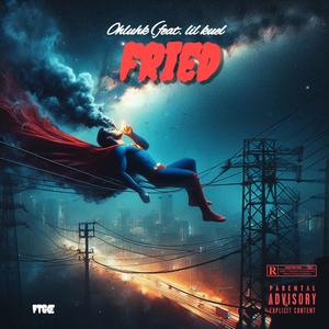 Fried (feat. Lil Kuel) [Explicit]