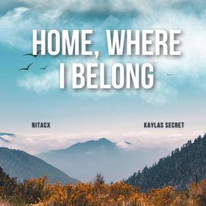 Home, Where I Belong (feat. Kayla's Secret)