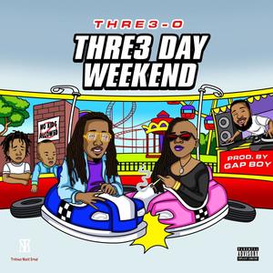 Thre3 Day Weekend (Explicit)