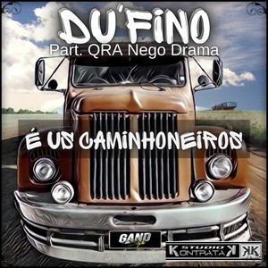 É Us Caminhoneiros(feat. Qra Nego Drama) (Explicit)