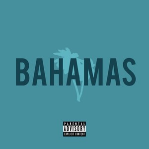 Bahamas(feat. Drty Flwrz, Capital Villain & Toyota 85) (Explicit)