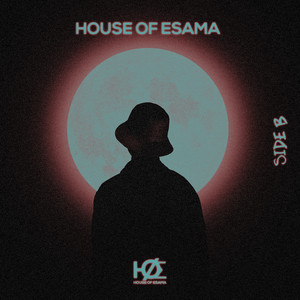 House Of ESAMA (Side B)