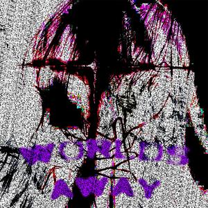 Worlds Away (feat. mortox., Chlorine Mist & Friendzone) (Explicit)