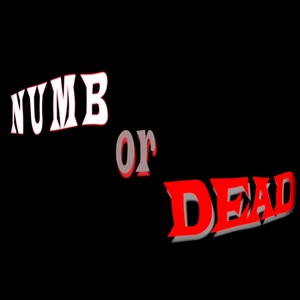 Numb or Dead