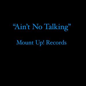 Ain't No Talking (Explicit)