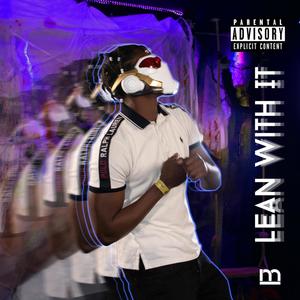 Lean With It (feat. Akaali Inc) [Explicit]