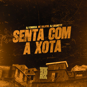 Senta Com a Xota (Explicit)