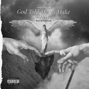God Told Me To Make This(feat. Saniyah X)