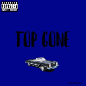 TOP GONE (Explicit)