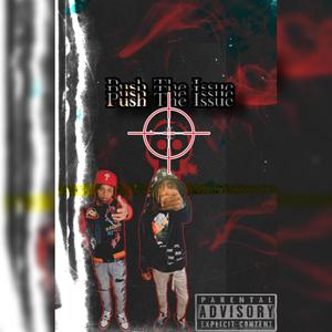 Push The Issue (Explicit)