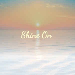 Shine On