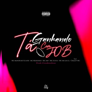 Ta Ganhando com o job (Explicit)