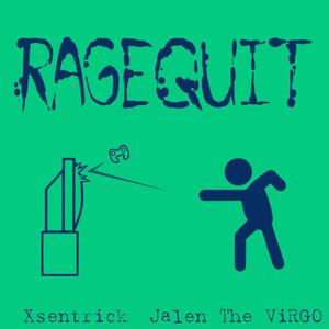 Rage Quit (feat. Jalen The ViRGO)