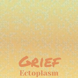 Grief Ectoplasm