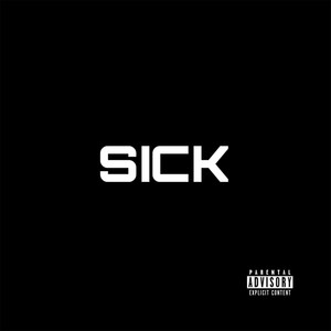 Sick (Explicit)