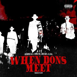 When Dons Meet (feat. Vinnie Paz, Lord Goat & ILL BILL)