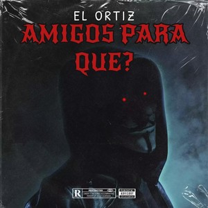 Amigos Para Que? (Explicit)