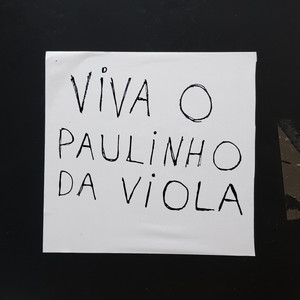 Viva o Paulinho da Viola