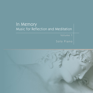 In Memory: Music for Reflection and Meditation, Vol. 1 - Solo Piano (P.A. Tate, M. Hayes, J. and R. Cotter, C. de Silva)