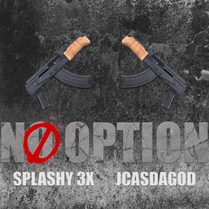 No Option (feat. JCasDaGod) [DJ Fiesta Mix] [Explicit]