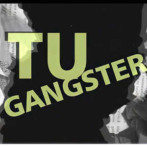 Tu Ganster