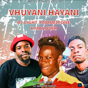 Vhuyani Hayani (feat. DJ Light, Ndadzi One & Mr Lover)