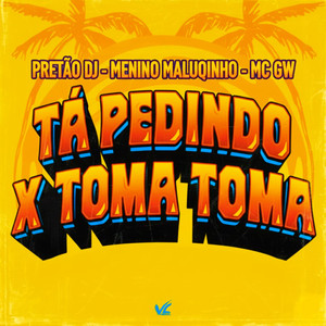 Ta Pedindo x Toma Toma (Explicit)